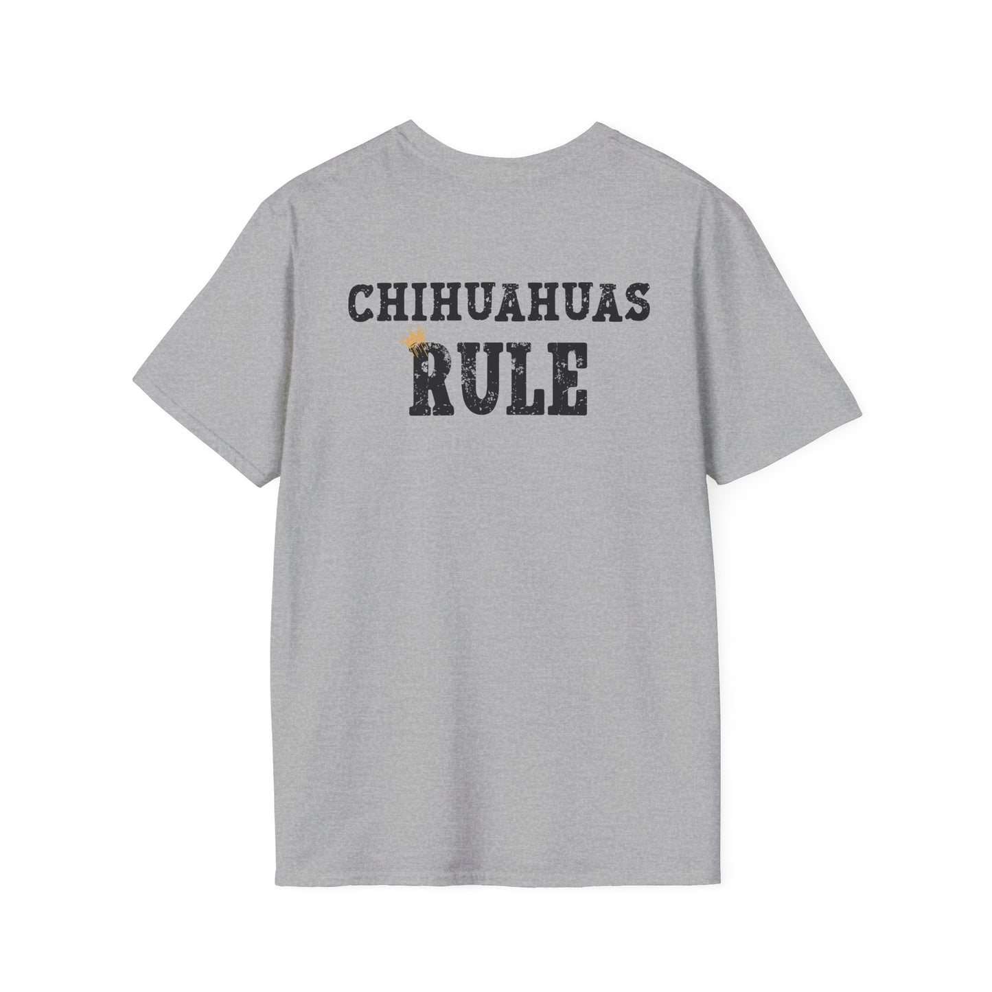 Chihuahuas Rule T-Shirt  – Funny Chihuahua Lover Tee/Crowned and Connected Collection