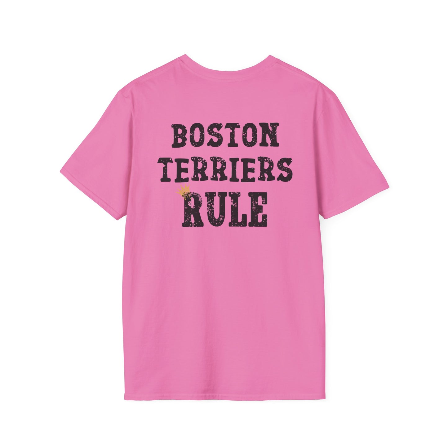 Boston Terriers Rule T-Shirt/Funny Boston Terrier Lover Tee/Crowned and Connected Collection