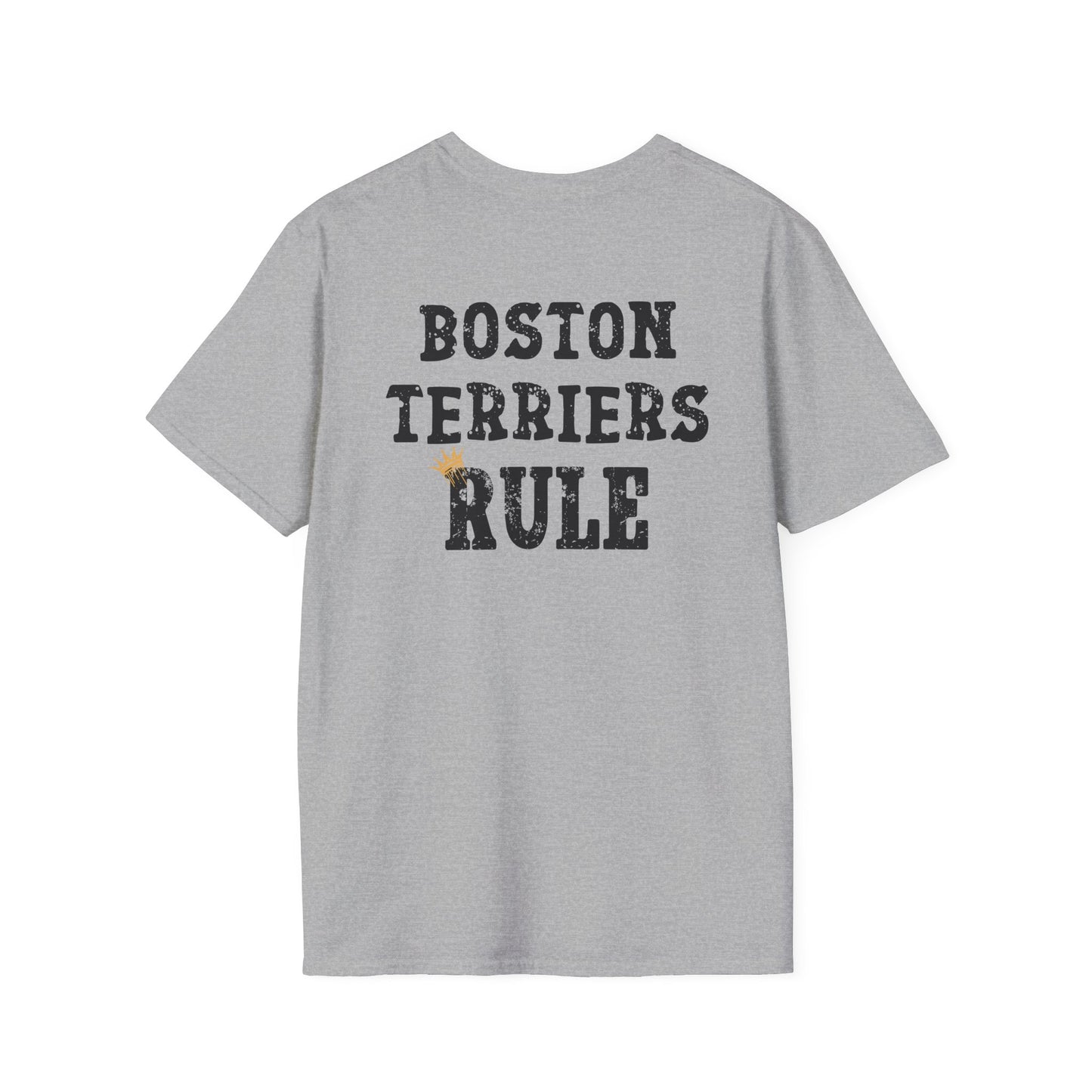 Boston Terriers Rule T-Shirt/Funny Boston Terrier Lover Tee/Crowned and Connected Collection