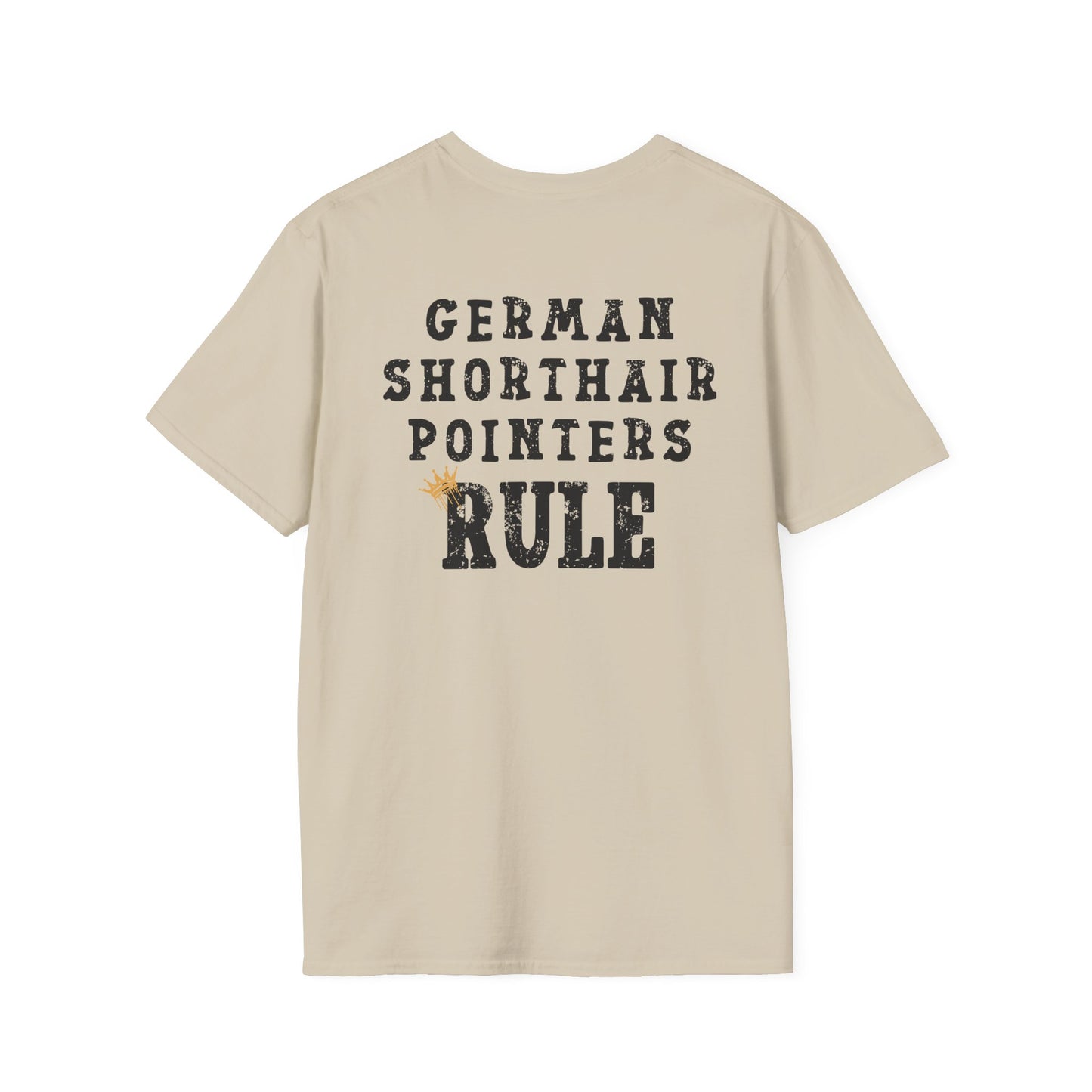 German Shorthaired Pointers Rule T-Shirt- Crowned and Connected Collection