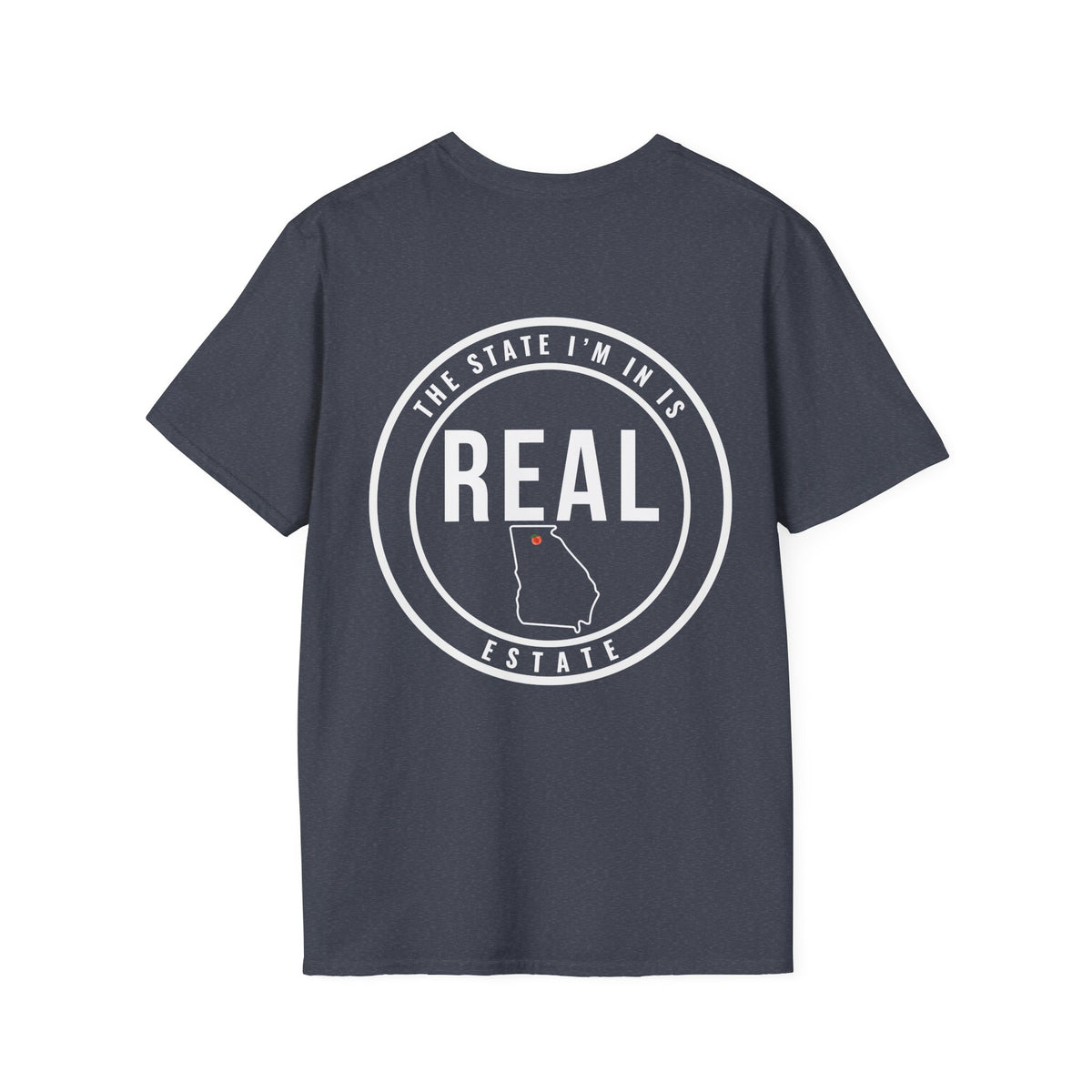 Georgia Real Estate Agent Shirt | The State I’m In Is Real™ | Georgia Real Estate Advisor Tee
