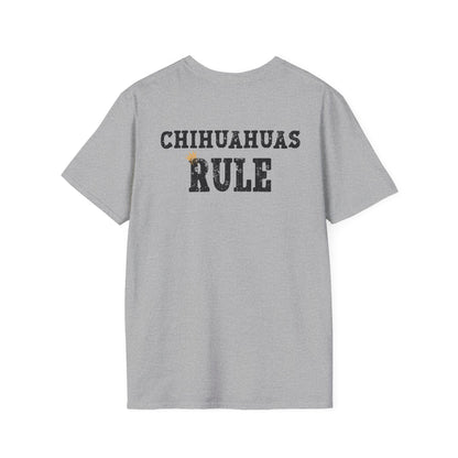 Chihuahuas Rule T-Shirt  – Funny Chihuahua Lover Tee/Crowned and Connected Collection
