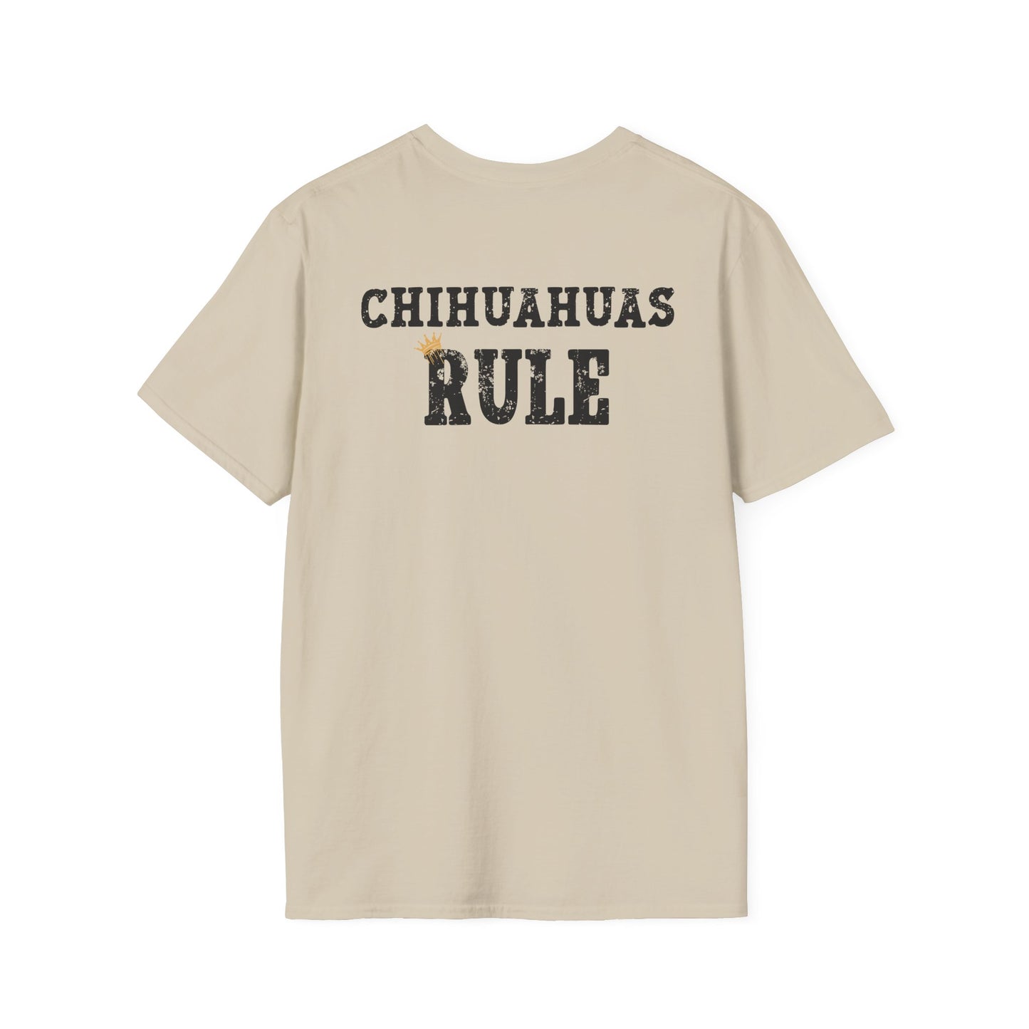 Chihuahuas Rule T-Shirt  – Funny Chihuahua Lover Tee/Crowned and Connected Collection