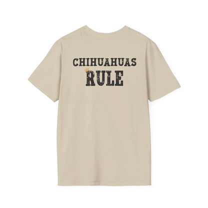 Chihuahuas Rule T-Shirt  – Funny Chihuahua Lover Tee/Crowned and Connected Collection