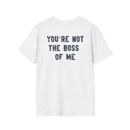 Boston Terrier Crowned T-Shirt – “You’re Not the Boss of Me” Funny Dog Tee