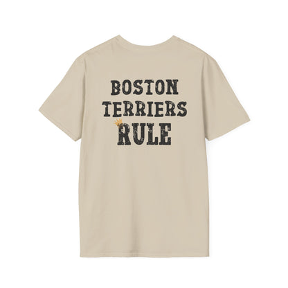Boston Terriers Rule T-Shirt/Funny Boston Terrier Lover Tee/Crowned and Connected Collection
