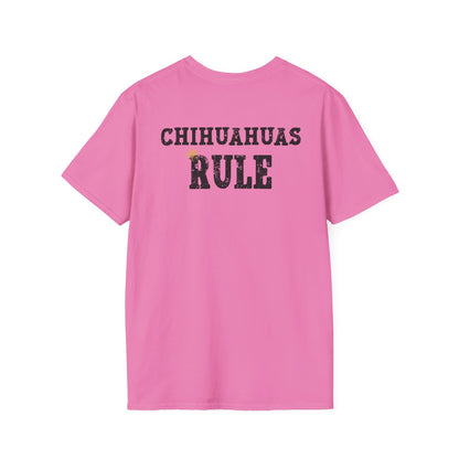 Chihuahuas Rule T-Shirt  – Funny Chihuahua Lover Tee/Crowned and Connected Collection