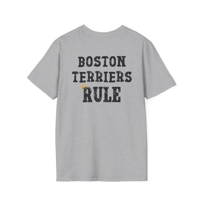 Boston Terriers Rule T-Shirt/Funny Boston Terrier Lover Tee/Crowned and Connected Collection
