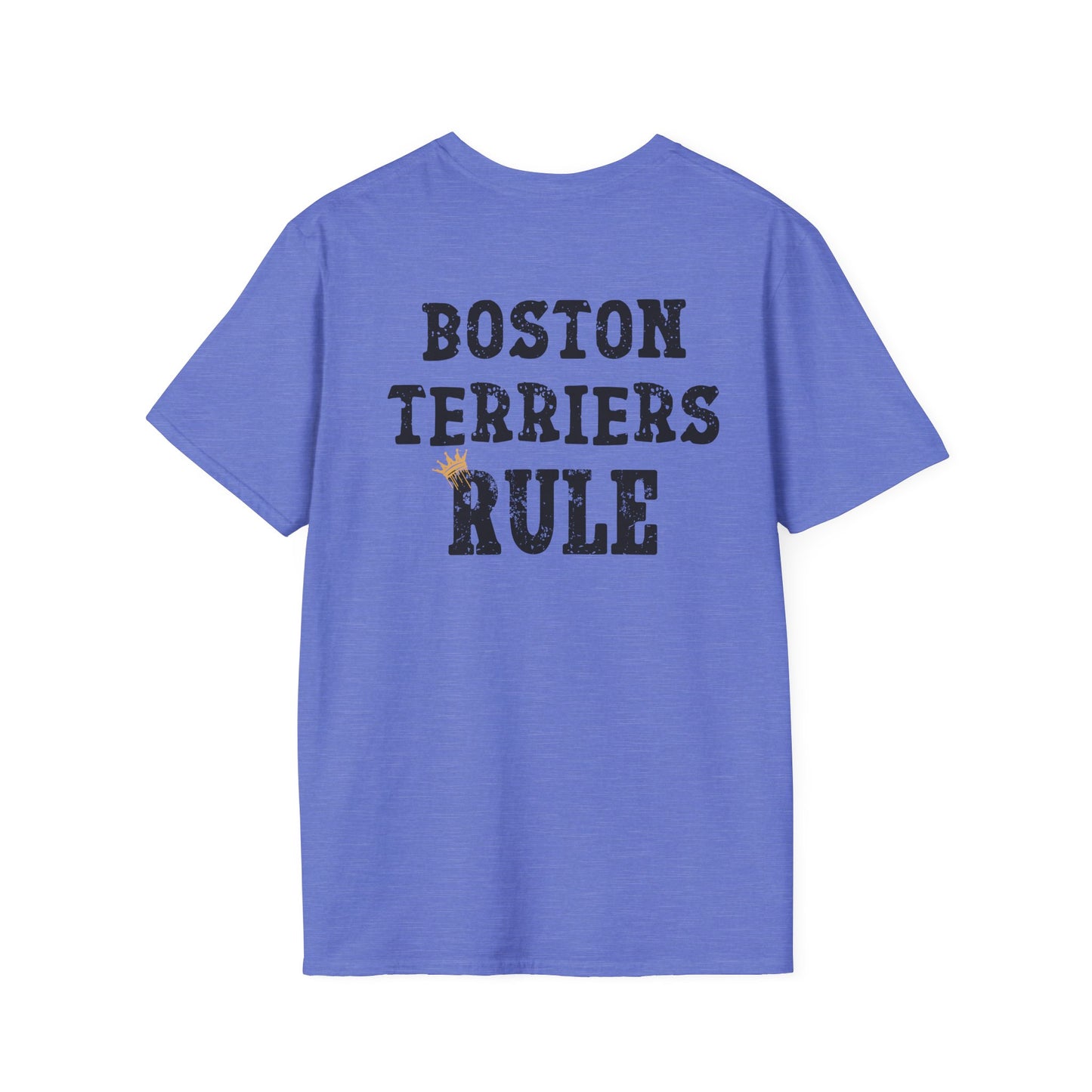 Boston Terriers Rule T-Shirt/Funny Boston Terrier Lover Tee/Crowned and Connected Collection
