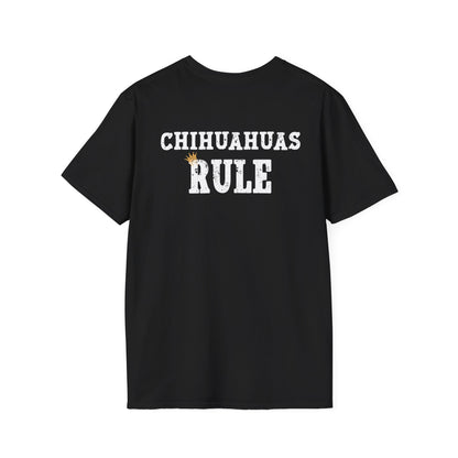 Chihuahuas Rule T-Shirt  – Funny Chihuahua Lover Tee/Crowned and Connected Collection