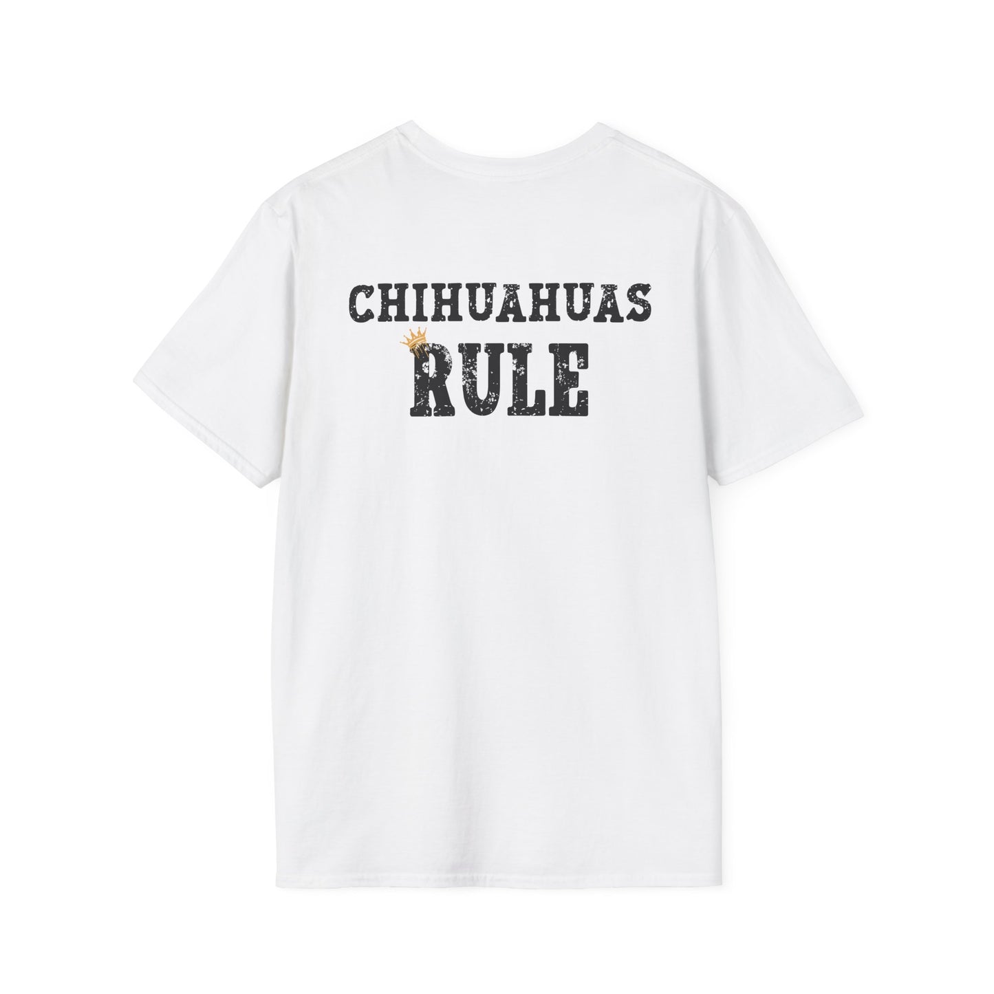 Chihuahuas Rule T-Shirt  – Funny Chihuahua Lover Tee/Crowned and Connected Collection