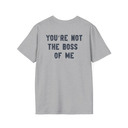 Boston Terrier Crowned T-Shirt – “You’re Not the Boss of Me” Funny Dog Tee
