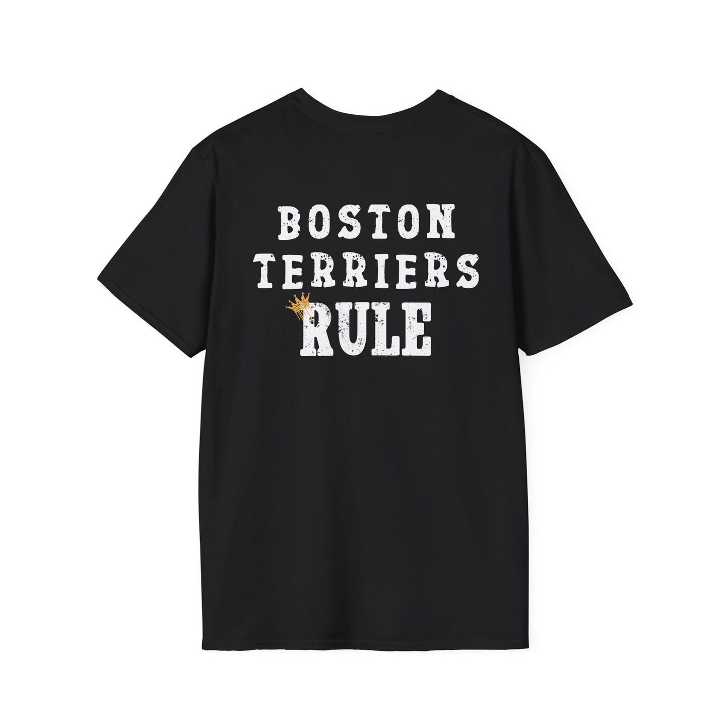 Boston Terriers Rule T-Shirt/Funny Boston Terrier Lover Tee/Crowned and Connected Collection