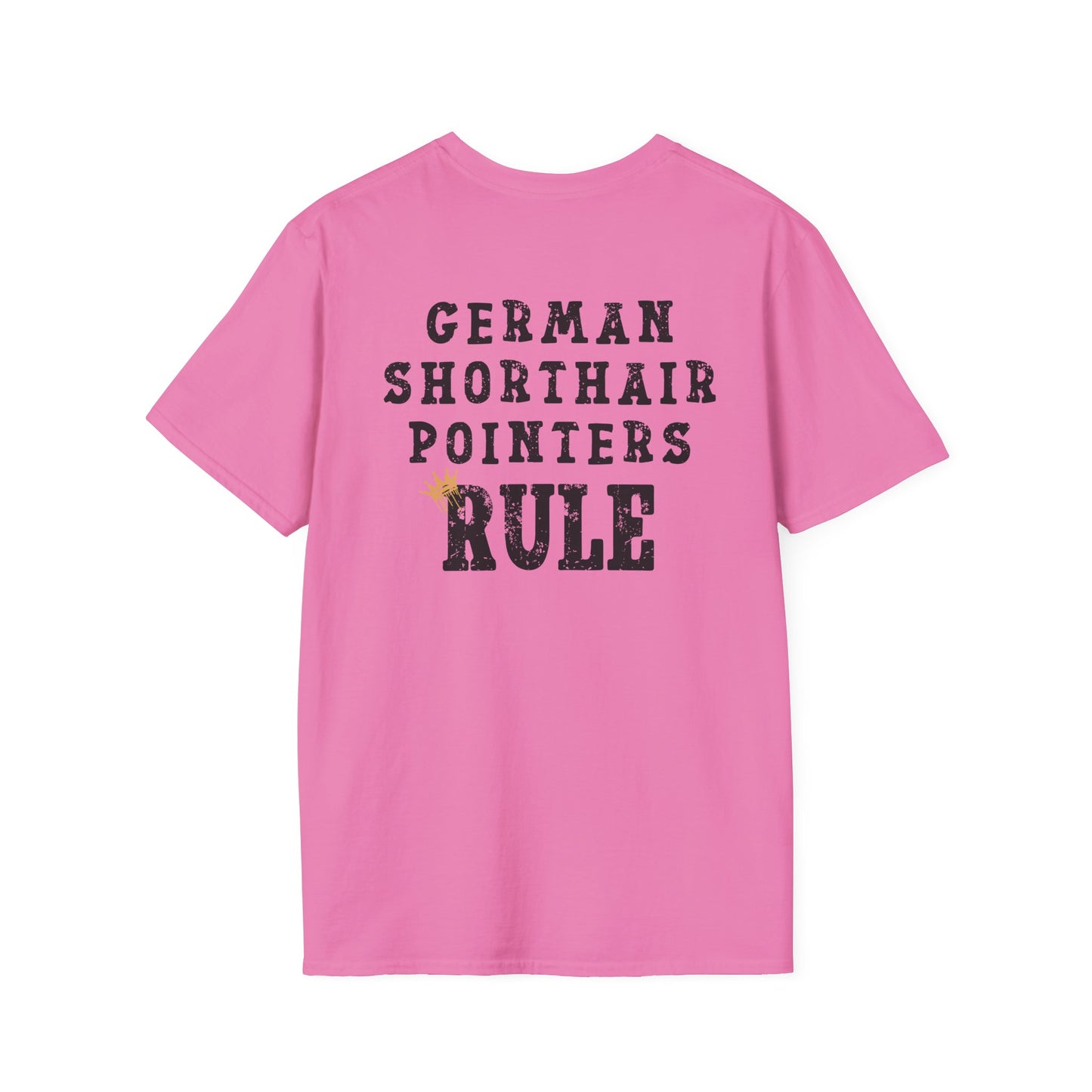 German Shorthaired Pointers Rule T-Shirt- Crowned and Connected Collection