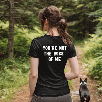 Boston Terrier Crowned T-Shirt – “You’re Not the Boss of Me” Funny Dog Tee