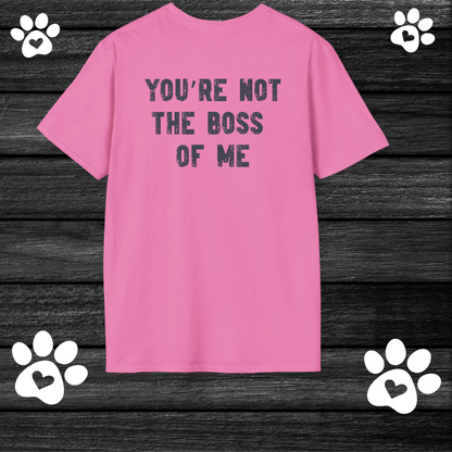 Boston Terrier Crowned T-Shirt – “You’re Not the Boss of Me” Funny Dog Tee