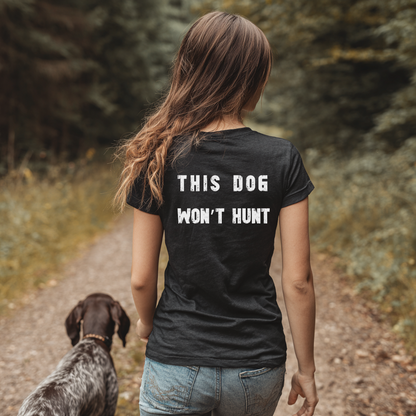 German Shorthair Pointer Crowned T-Shirt – “This Dog Won’t Hunt” Funny Dog Tee | Crowned & Connected Collection